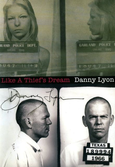 Danny Lyon - Like a Thief's Dream